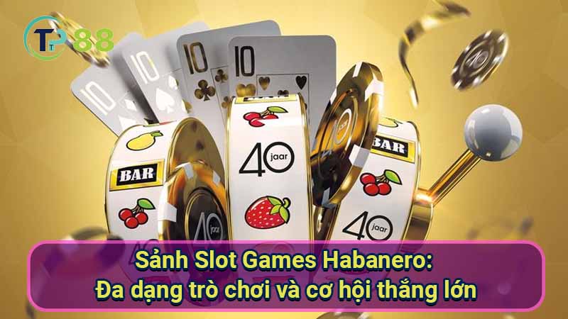 Sanh-Slot-Games-Habanero-1