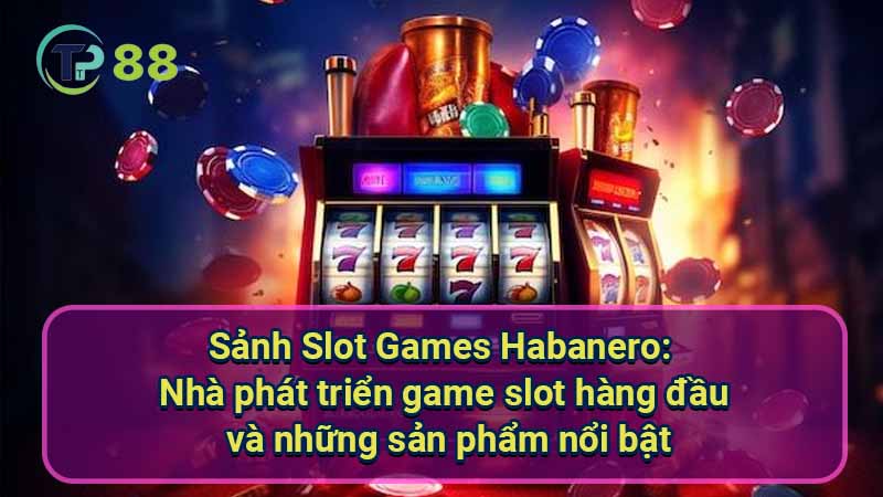 Sanh-Slot-Games-Habanero-2